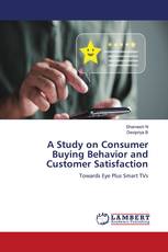 A Study on Consumer Buying Behavior and Customer Satisfaction