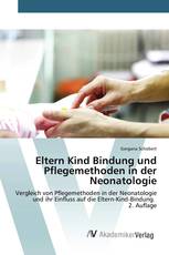 Eltern Kind Bindung und Pflegemethoden in der Neonatologie