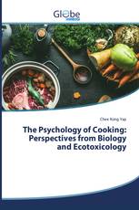 The Psychology of Cooking: Perspectives from Biology and Ecotoxicology