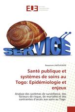 Santé publique et systèmes de soins au Togo: Epidémiologie et enjeux