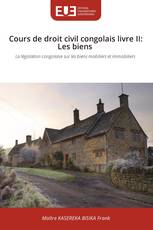 Cours de droit civil congolais livre II: Les biens