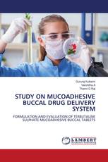 STUDY ON MUCOADHESIVE BUCCAL DRUG DELIVERY SYSTEM