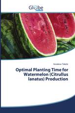 Optimal Planting Time for Watermelon (Citrullus lanatus) Production