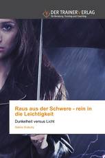 Raus aus der Schwere - rein in die Leichtigkeit