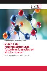 Diseño de heteroestructuras fotónicas basadas en silicio poroso