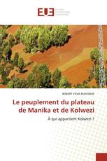 Le peuplement du plateau de Manika et de Kolwezi