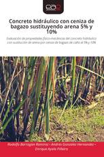 Concreto hidráulico con ceniza de bagazo sustituyendo arena 5% y 10%