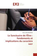 Le Sanctuaire de l'Être : fondements et implications du caractère sacr