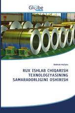 RUX ISHLAB CHIQARISH TEXNOLOGIYASINING SAMARADORLIGINI OSHIRISH