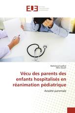 Vécu des parents des enfants hospitalisés en réanimation pédiatrique