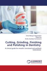 Cutting, Grinding, Finishing and Polishing in Dentistry