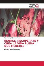 RENACE, RECUPÉRATE Y CREA LA VIDA PLENA QUE MERECES