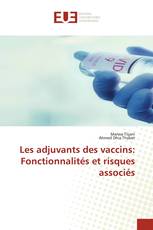 Les adjuvants des vaccins: Fonctionnalités et risques associés