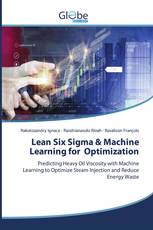 Lean Six Sigma & Machine Learning for Optimization