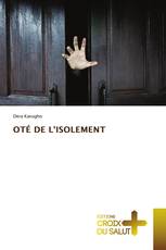 OTÉ DE L'ISOLEMENT