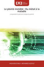 Le plomb invisible : Du métal à la maladie