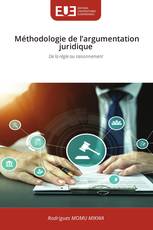 Méthodologie de l’argumentation juridique