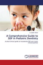 A Comprehensive Guide to SDF in Pediatric Dentistry