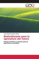 Biofertilizante para la agricultura del futuro