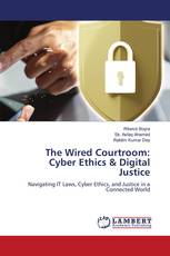 The Wired Courtroom: Cyber Ethics & Digital Justice