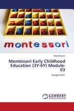 Montessori Early Childhood Education (3Y-6Y) Module-03