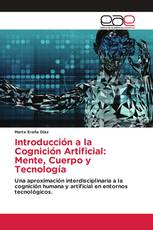 Introducción a la Cognición Artificial: Mente, Cuerpo y Tecnología