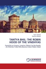 TANTYA BHIL: THE ROBIN HOOD OF THE VINDHYAS