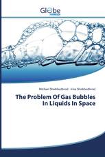 The Problem Of Gas Bubbles In Liquids In Space