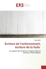 Écriture de l’enfermement, écriture de la fuite