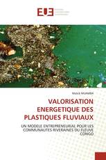 VALORISATION ENERGETIQUE DES PLASTIQUES FLUVIAUX