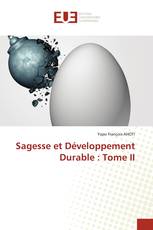 Sagesse et Développement Durable : Tome II
