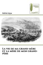 La vie de ma grand-mère et la mère de mon grand-père