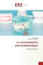 La reconstitution pré-endodontique