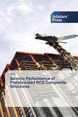 Seismic Performance of Prefabricated RCS Composite Structures