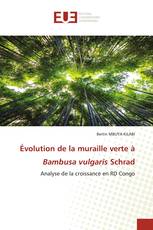 Évolution de la muraille verte à Bambusa vulgaris Schrad