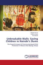Unbreakable Walls: Saving Children in Nairobi’s Slums