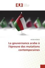 La gouvernance arabe à l'épreuve des mutations contemporaines