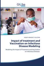 Impact of treatment and Vaccination on Infectious Disease Modeling