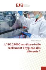 L’ISO 22000 améliore-t-elle réellement l’hygiène des aliments ?