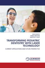 TRANSFORMING PEDIATRIC DENTISTRY WITH LASER TECHNOLOGY