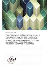 DU CLIVAGE IDÉOLOGIQUE À LA SEGMENTATION ÉLECTORALE