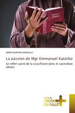 La passion de Mgr Emmanuel Kataliko
