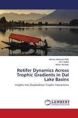 Rotifer Dynamics Across Trophic Gradients in Dal Lake Basins