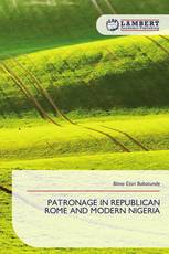 PATRONAGE IN REPUBLICAN ROME AND MODERN NIGERIA