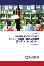 MONTESSORI EARLY CHILDHOOD EDUCATION (3Y-6Y) - Module-1