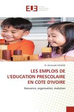 LES EMPLOIS DE L'EDUCATION PRESCOLAIRE EN COTE D'IVOIRE