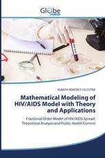 Mathematical Modeling of HIV/AIDS Model with Theory and Applications