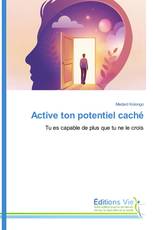 Active ton potentiel caché
