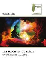 LES RACINES DE L'ÂME