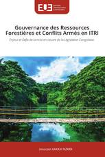 Gouvernance des Ressources Forestières et Conflits Armés en ITRI